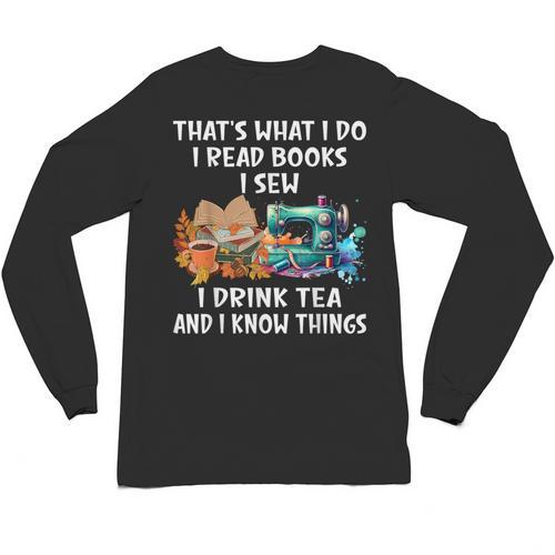 Sewing Reading Books Drinking Tea Sew Sewist Unisex Long Sleeve T-Shirt - Bookorys UK