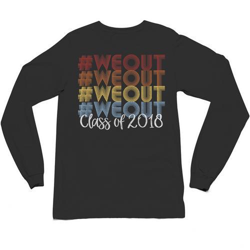 We Out Shirt Graduation For Her Him Class Of 2018 Unisex Long Sleeve T-Shirt - Best Gift Smart