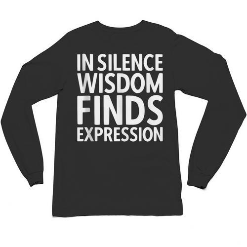 In Silence Wisdom Finds Expression Introvert Quote Unisex Long Sleeve T-Shirt - Raresse