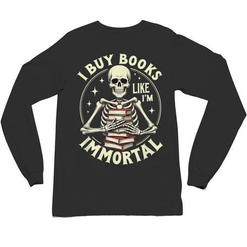 Skeleton I Buy Books Like I'm Immortal Halloween Unisex Long Sleeve T-Shirt - Bookorys