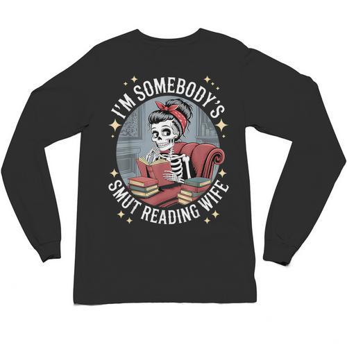 Smut Book Reader Romance Novel Somebody's Smut Reading Wife Unisex Long Sleeve T-Shirt - Bookorys DE