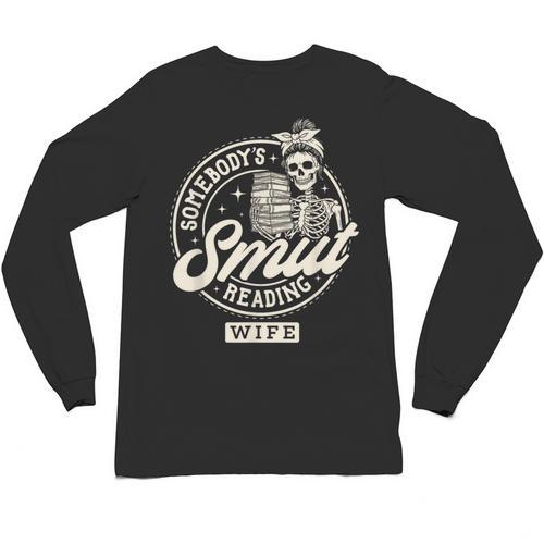 Smut Book Reader Spicy Romance Somebody's Smut Reading Wife Unisex Long Sleeve T-Shirt - Bookorys
