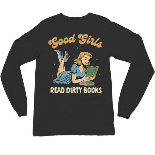 Smut Reader Book Romance Good That Girls Read Dirty Books Unisex Long Sleeve T-Shirt - Bookorys CA