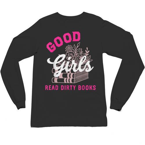 Smutty Book Merch Good Girls Read Dirty Books Smut Readers Unisex Long Sleeve T-Shirt - Bookorys CA