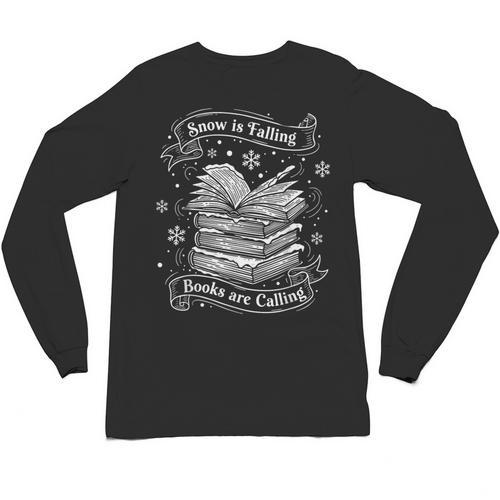 Snow Is Falling Books Are Calling Winter Reading Unisex Long Sleeve T-Shirt - Bookorys CA