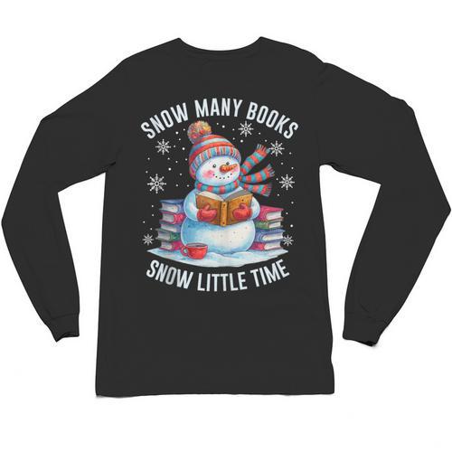 Snowman Reading Snow Many Books Snow Little Time Winter Unisex Long Sleeve T-Shirt - Bookorys