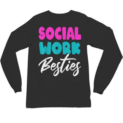 Social Worker Work Coworkers Best Friend Graduation MSW Unisex Long Sleeve T-Shirt - Best Gift Smart