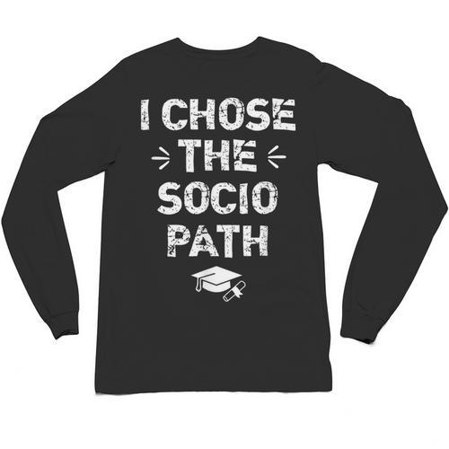 Sociology Graduate Graduation I Chose Socio Path Unisex Long Sleeve T-Shirt - Best Gift Smart