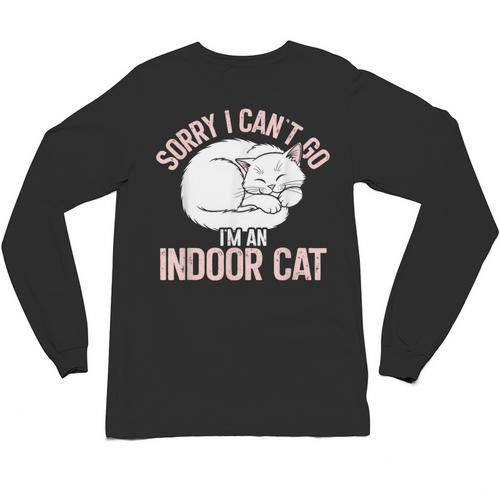 Sorry I Can't Go I'm An Indoor Cat Lazy Humor Introvert Cat Unisex Long Sleeve T-Shirt - Raresse