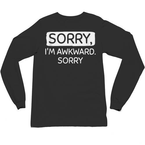 Sorry I'm Awkward Sorry Socially Awkward Introvert Unisex Long Sleeve T-Shirt - Raresse