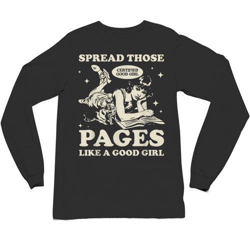 Spread Those Pages Like A Good Girl Shirt Smutty Spicy Book Unisex Long Sleeve T-Shirt - Bookorys DE