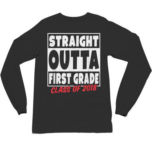 Straight Outta First Grade Class Of 2018 Graduation Unisex Long Sleeve T-Shirt - Best Gift Smart