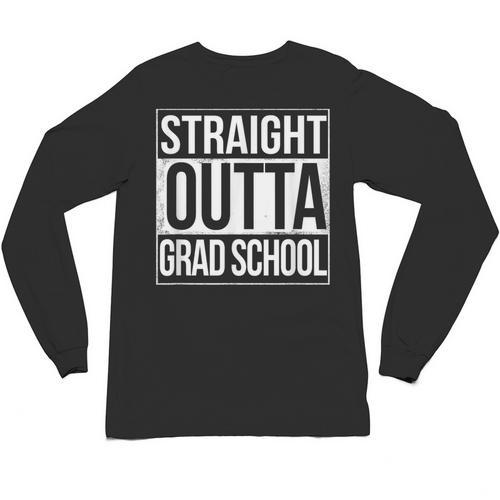 Straight Outta Grad School Graduation T Shirt Gift Unisex Long Sleeve T-Shirt - Best Gift Smart
