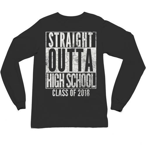 STRAIGHT OUTTA HIGH SCHOOL 2018 Graduation Grad Shirt Unisex Long Sleeve T-Shirt - Best Gift Smart