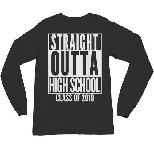 STRAIGHT OUTTA HIGH SCHOOL Senior 2019 Graduation Unisex Long Sleeve T-Shirt - Best Gift Smart