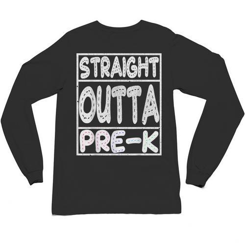 Straight Outta Pre-K Shirt Great Graduation Preschools Unisex Long Sleeve T-Shirt - Best Gift Smart