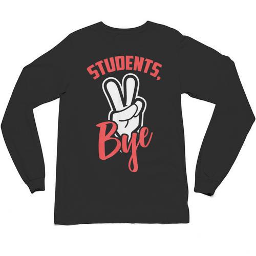 Students Bye Shirt Last Day Of School Graduation 2019 Unisex Long Sleeve T-Shirt - Best Gift Smart