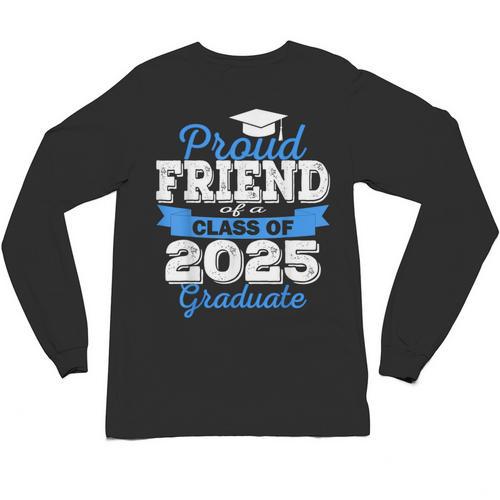Super Proud Friend Of 2025 Graduate Senior Graduation Family Unisex Long Sleeve T-Shirt - Best Gift Smart