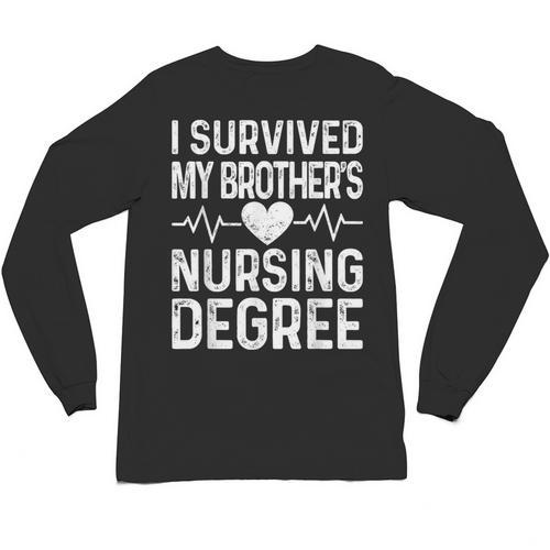 I Survived My Brother's Nursing Degree School Graduation Unisex Long Sleeve T-Shirt - Best Gift Smart
