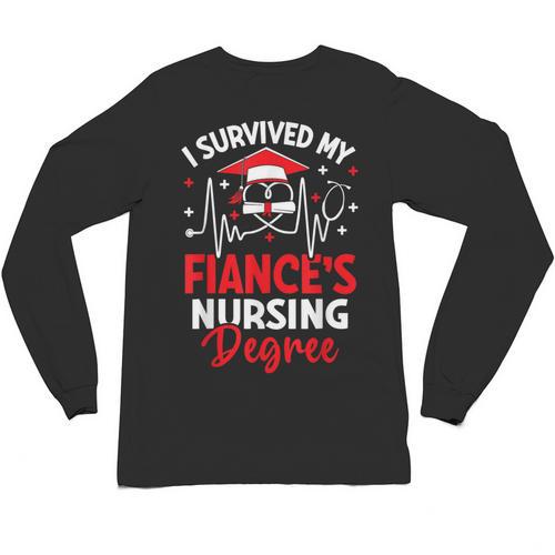 i Survived My Fiance's Nursing Degree Graduation Gifts Unisex Long Sleeve T-Shirt - Best Gift Smart