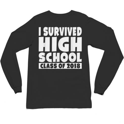 I Survived High School Class Of 2018 Graduation Unisex Long Sleeve T-Shirt - Best Gift Smart