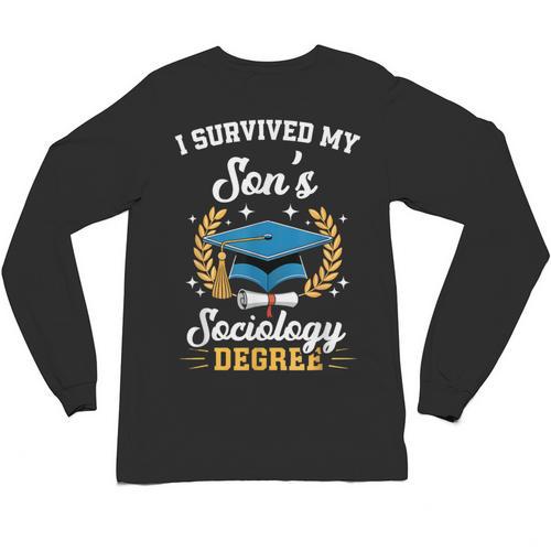 I Survived My Son's Sociology Degree Graduation Unisex Long Sleeve T-Shirt - Best Gift Smart
