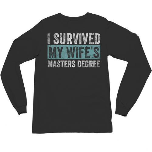 I Survived My Wife's Masters Degree Graduation Friends Unisex Long Sleeve T-Shirt - Best Gift Smart