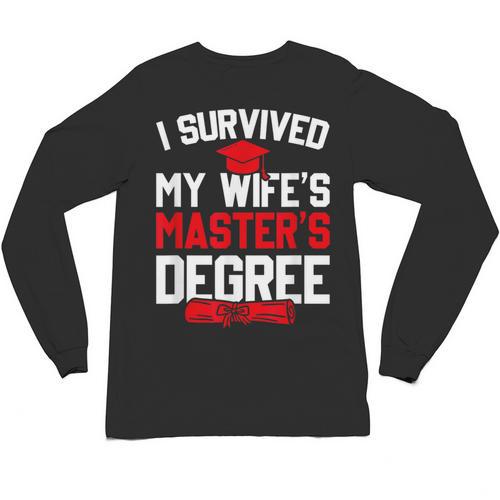 I Survived My Wife's Master's Degree Graduation Unisex Long Sleeve T-Shirt - Best Gift Smart