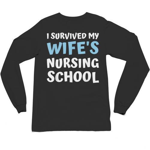 i Survived My Wifes Nursing School Degree Graduation Party Unisex Long Sleeve T-Shirt - Best Gift Smart