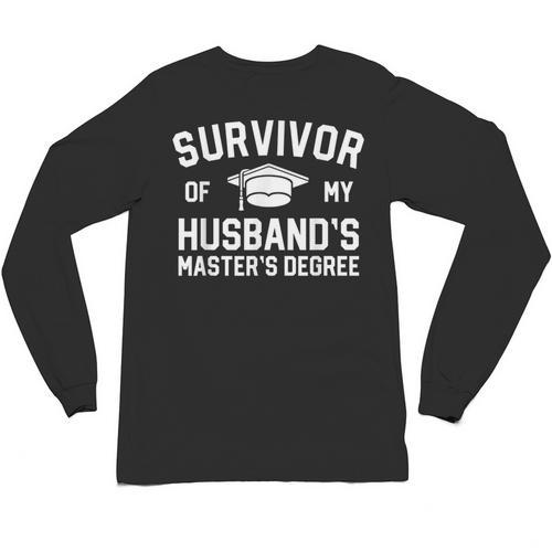 Survivor Of My Husbands Masters Degree Graduation Wife Unisex Long Sleeve T-Shirt - Best Gift Smart