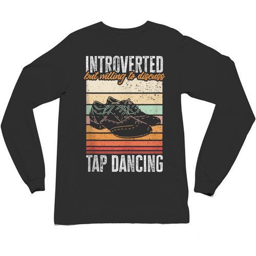 Tap Dancing Introvert Teacher Tap Dancer Tap Dance Unisex Long Sleeve T-Shirt - Raresse