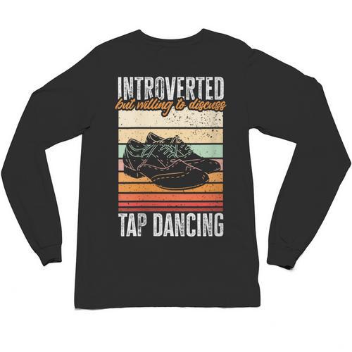 Tap Dancing Introvert Teacher Tap Dancer Tap Dance Unisex Long Sleeve T-Shirt - Raresse