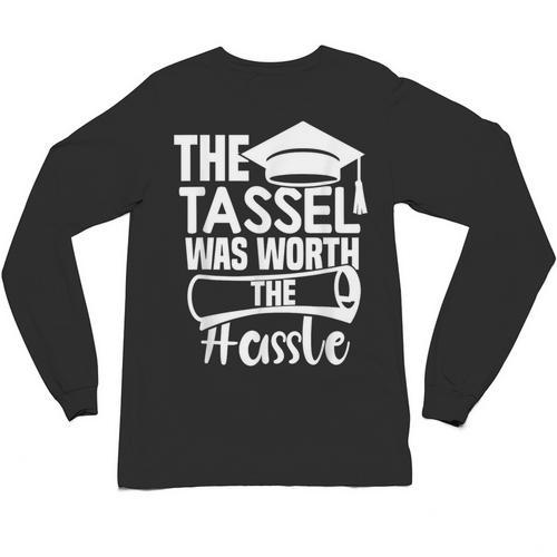 The Tassel Was Worth The Hassle Graduation Class Unisex Long Sleeve T-Shirt - Best Gift Smart