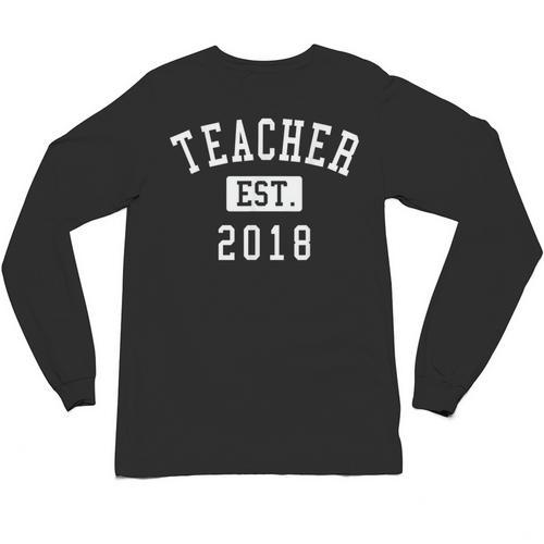 Teacher Established 2018 Shirt For Teacher Graduation Men Women Unisex Long Sleeve T-Shirt - Best Gift Smart