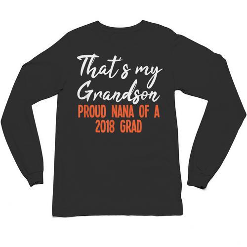 That's My Grandson 2018 Graduation Shirt For Grad Nanas Unisex Long Sleeve T-Shirt - Best Gift Smart