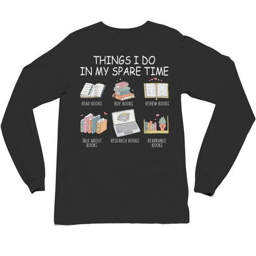 Things I Do In My Spare Time Read Books Buy Books Unisex Long Sleeve T-Shirt - Bookorys