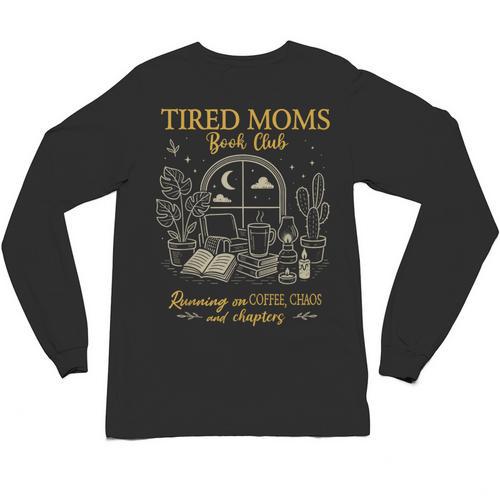 Tired Moms Book Club Coffee Chaos Chapters Unisex Long Sleeve T-Shirt - Bookorys CA