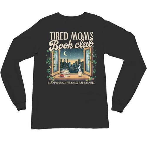 Tired Moms Book-Club Reading Book Lover Literature Bookish Unisex Long Sleeve T-Shirt - Bookorys DE