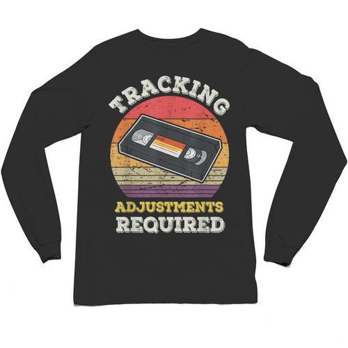 Tracking Adjustments Required Nostalgia VHS Retro Tape Unisex Long Sleeve T-Shirt - Figerry