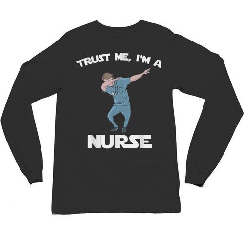 Trust Me I'm Nurse Shirt Dabbing Gift Nursing Graduation Unisex Long Sleeve T-Shirt - Best Gift Smart