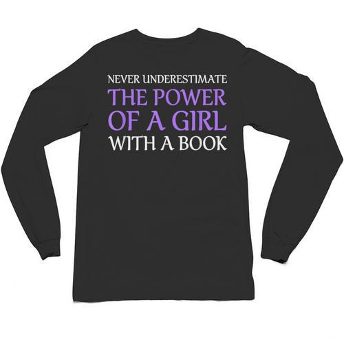 Never Underestimate Girl With A Book Women Inspiration Quote Unisex Long Sleeve T-Shirt - Bookorys CA