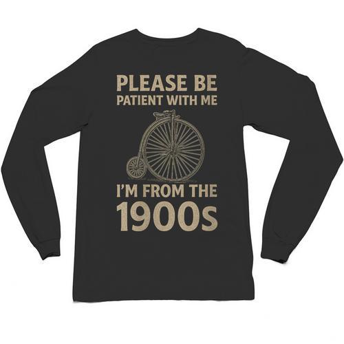 Vintage Please Be Patient With Me I'm From The 1900s Cycle Unisex Long Sleeve T-Shirt - Figerry