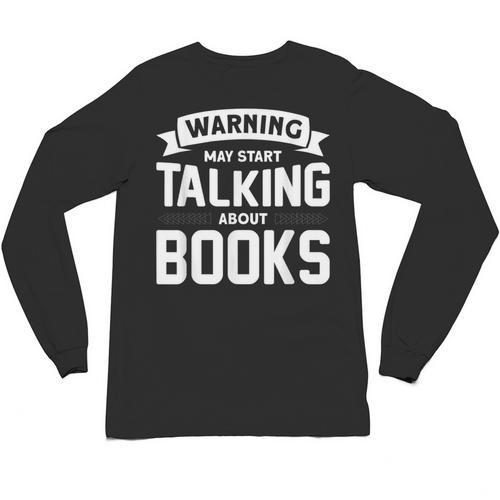 Warning I May Start Talking About Books Unisex Long Sleeve T-Shirt - Bookorys DE