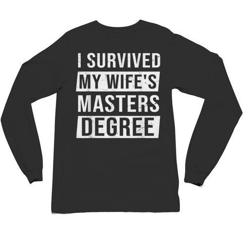 Wife Graduation I Survived My Wife's Master Degree Unisex Long Sleeve T-Shirt - Best Gift Smart