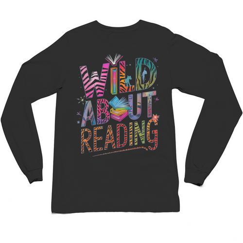 Wild About Reading Books Readers Lovers Bookworm Library Day Unisex Long Sleeve T-Shirt - Bookorys DE
