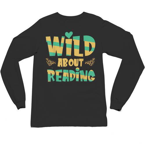 WILD ABOUT READING I Love Books Bookworm Library Day Unisex Long Sleeve T-Shirt - Bookorys