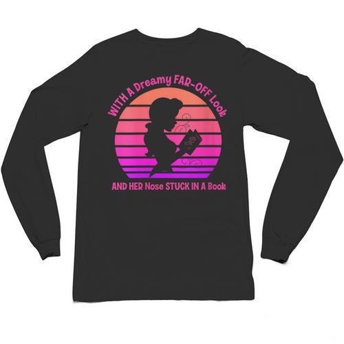 Women's With A Dreamy Far-Off Look And Her Nose Stuck In A Book Unisex Long Sleeve T-Shirt - Bookorys DE