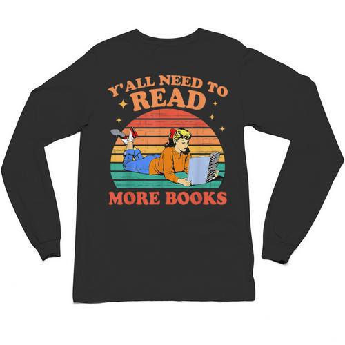 Y'All Need To Read More Books Book Lover Vintage Unisex Long Sleeve T-Shirt - Bookorys