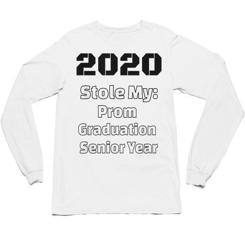 2020 Stole My Prom Graduation Senior Year Class Of 2020 Unisex Long Sleeve T-Shirt - Best Gift Smart