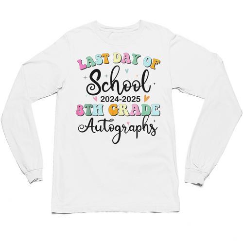 2026 Last Day Of School Autograph 8th Grade Graduation Party Unisex Long Sleeve T-Shirt - Best Gift Smart